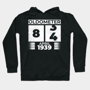 Oldometer 84 Years Old Born In April 1939 Hoodie